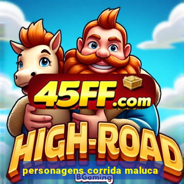 personagens corrida maluca